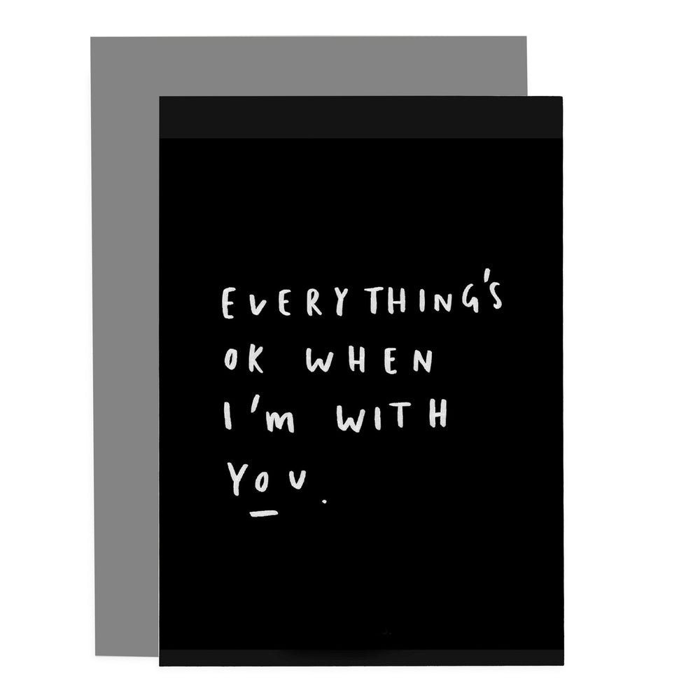 Everything Ok with You Card