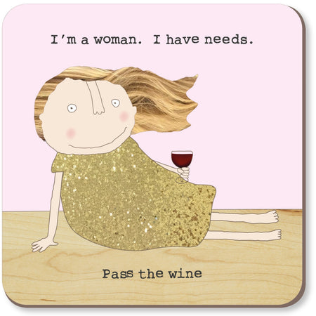 Women Have Needs Coaster